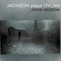 Javon Jackson - Jackson Plays Dylan (New CD)