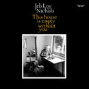 Jeb Loy Nichols - This House Is Empty Without You (New Vinyl)