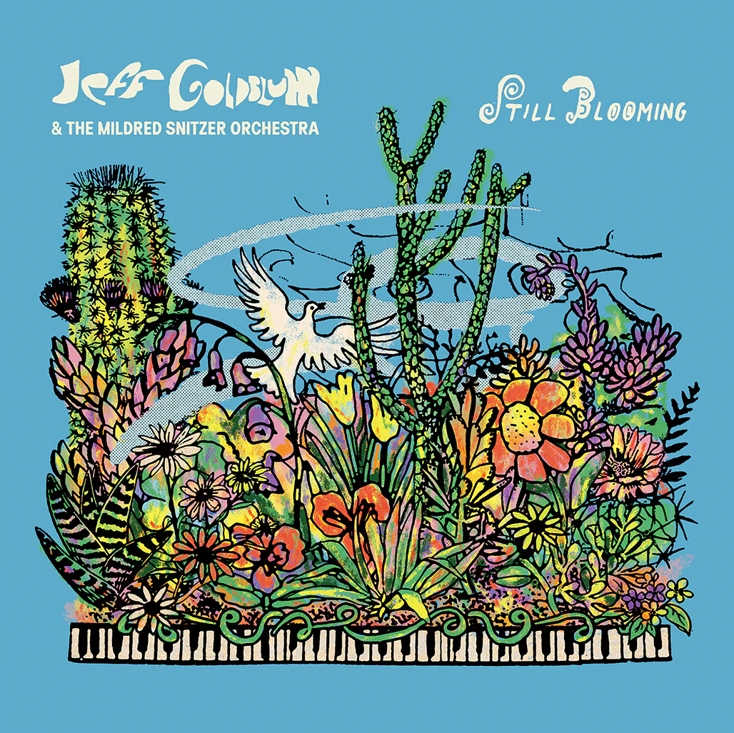 Jeff Goldblum & The Mildred Snitzer Orchestra - Still Blooming (New CD)