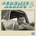 Jeremie Albino - Our Time In The Sun (New CD)