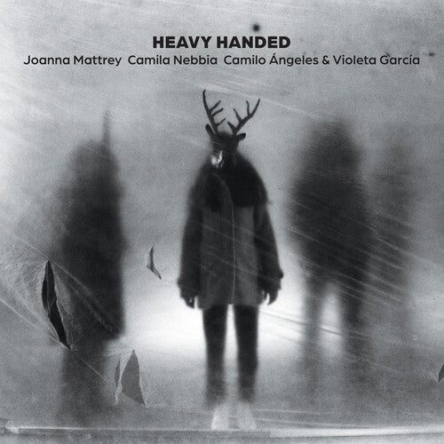 Joanna Mattrey, Camila Nebbia, Camilo Ángeles & Violeta García - Heavy Handed (New CD)