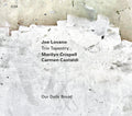 Joe Lovano, Mariyln Crispell & Carmen Castaldi - Trio Tapestry: Our Daily Bread (New CD)