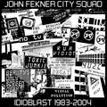 John Fekner City Squad - Idioblast 1983-2004 (New Vinyl)