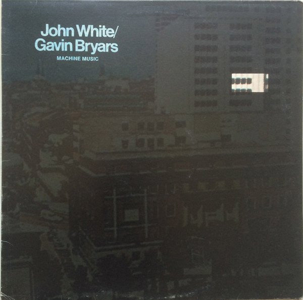 John White, Gavin Bryars – Machine Music (New Vinyl)