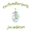 Jon Anderson - Earth Mother Earth (New CD)