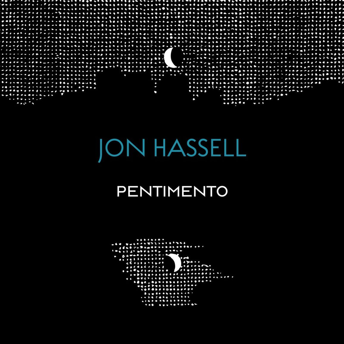 Jon Hassell - The Pentimento Trilogy