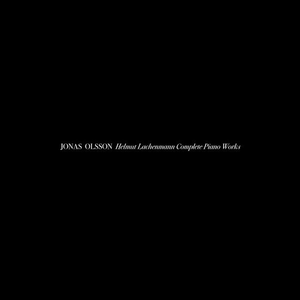 Jonas Olsson - Helmut Lachenmann: Complete Piano Works (New CD)