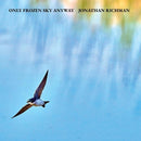Jonathan Richman - Only Frozen Sky Anyway (New CD)
