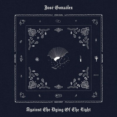 Jose Gonzalez - Against The Dying Of The Light (New CD)