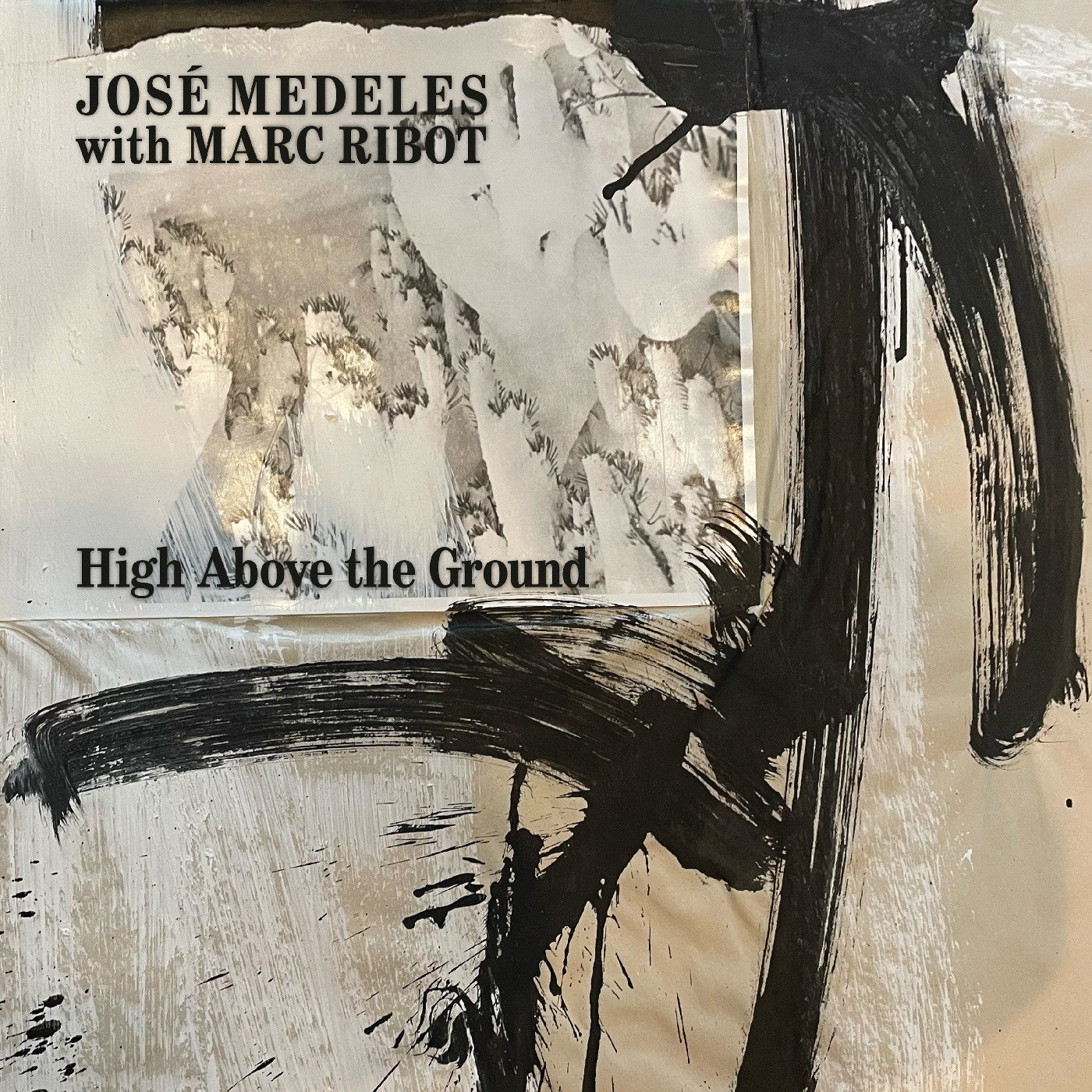 José Medeles With Marc Ribot - High Above The Ground (Black & White Splatter Vinyl) (New Vinyl)