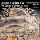 Judith Weir / Amy Beach - In The Land Of Uz / The Canticle Of The Sun (New CD)