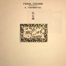 K. Yoshimatsu – Fossil Cocoon: The Music Of K. Yoshimatsu (New Vinyl)
