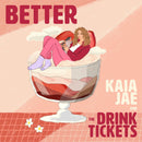Kaia Jae & The Drink Tickets - Better (New Vinyl)