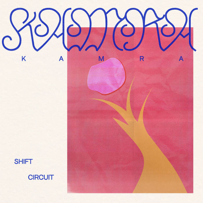 Kamra - Shift Circuit (New Cassette)