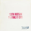 Keith Hudson: Playing It Cool & Playing It Right (New Vinyl)