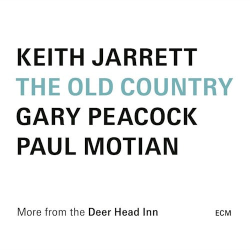 Keith Jarrett, Gary Peacock & Paul Motian - The Old Country (New CD)