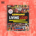 Kerrang! Living Loud: Four Decades on the Frontline of Rock, Metal, Punk, and Alternative Music (New Book)