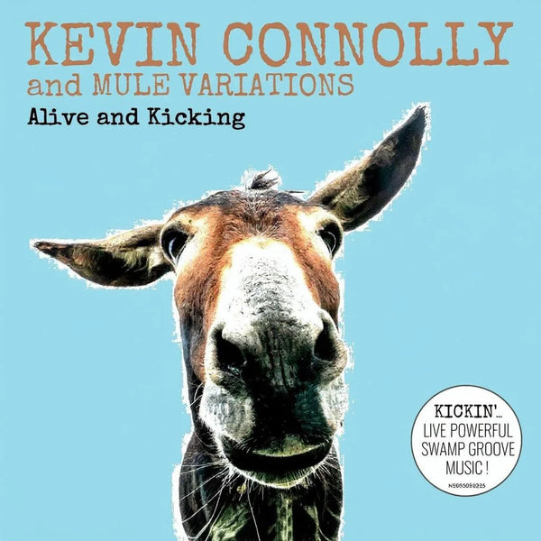 Kevin Connolly And Mule Variations - Alive And Kicking (New CD)