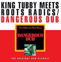 King Tubby Meets Roots Radics - Dangerous Dub (The Original Dub Classic) (New Vinyl)
