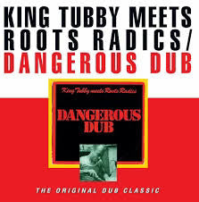 King Tubby Meets Roots Radics - Dangerous Dub (The Original Dub Classic) (New Vinyl)