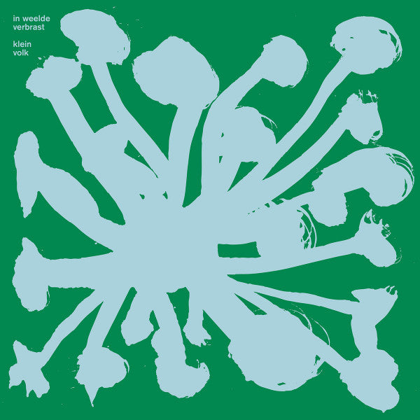 Klein Volk – In Weelde Verbrast (New Vinyl)