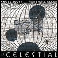 Knoel Scott & Marshall Allen - Celestial (New Vinyl)