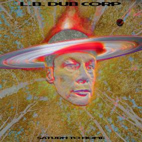 L.B. Dub Corp - Saturn To Home (New Vinyl)