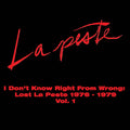 La Peste - I Don't Know Right From Wrong: Lost La Peste 1976-1979 Vol. 1 (New Vinyl)