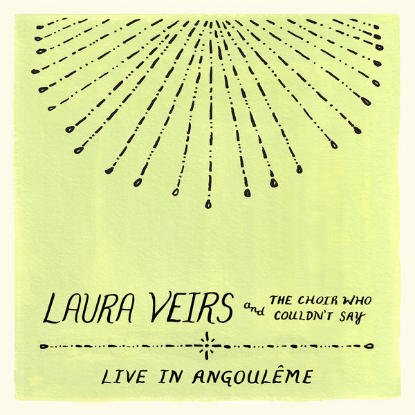 Laura Veirs - And The Choir Who Couldn't Say: Live In Angouleme (New CD)