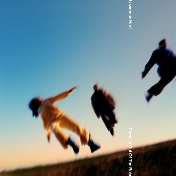 Lawrence Hart - Come In Out Of The Rain (New Vinyl)