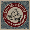 Legendary Shack Shakers - Cockadoodledeux (New CD)