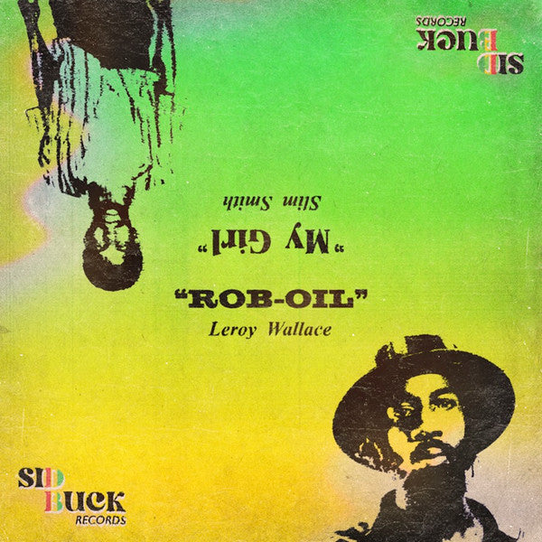 Leroy Wallace / Slim Smith - Rob Oil / My Girl (7") (New Vinyl)