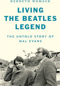 Living the Beatles Legend: The Untold Story of Mal Evans (New Book)