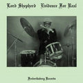 Lord Shepherd - Evidence For Real (New Vinyl)