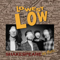 Lowest Of The Low - Shakespeare My Butt (35th Anniversary Edition) (New Vinyl)