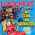 Lunachicks - We Can Be Worster (Coloured Bio Vinyl) (RSD 2026) (New Vinyl)