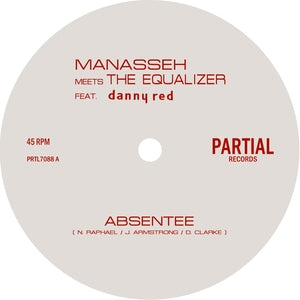 Manasseh & The Equalizer ft. Danny Red - Absentee 7" (New Vinyl)