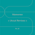 Marewrew - Ukouk Remixes Pt. 1 7" (New Vinyl)