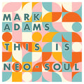 Mark Adams - This Is Neo-Soul (New Vinyl)