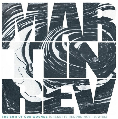 Martin Rev - The Sum Of Our Wounds (Cassette Recordings 1973-85) (New Vinyl)