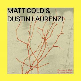 Matt Gold & Dustin Laurenzi - Devotional Fade (New Vinyl)