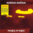 Medium Medium - Hungry, So Angry (New Vinyl)