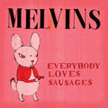 Melvins - Everybody Loves Sausages (New Vinyl)