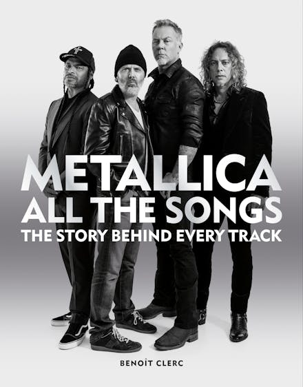Metallica All the Songs: The Story Behind Every Track (New Book)