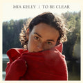 Mia Kelly - To Be Clear (New Vinyl)