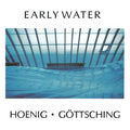 Michael Hoenig & Manuel Gottsching - Early Water (New Vinyl)