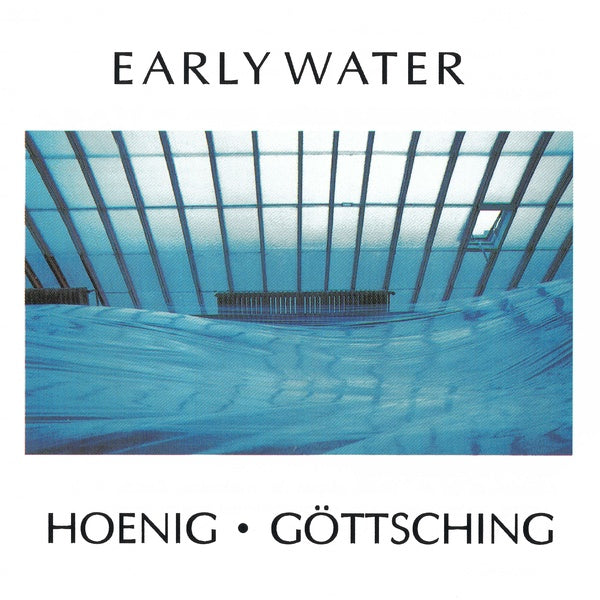 Michael Hoenig & Manuel Gottsching - Early Water (New Vinyl)
