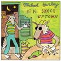Michael Hurley - Hi Fi Snock Uptown (New Vinyl)