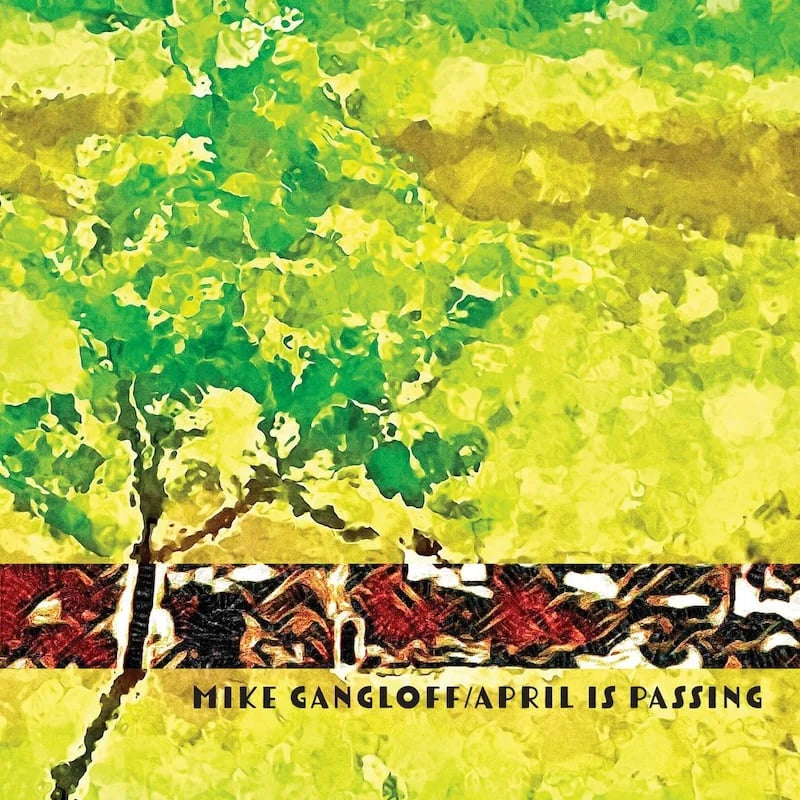 Mike Gangloff - April is Passing (New Vinyl)