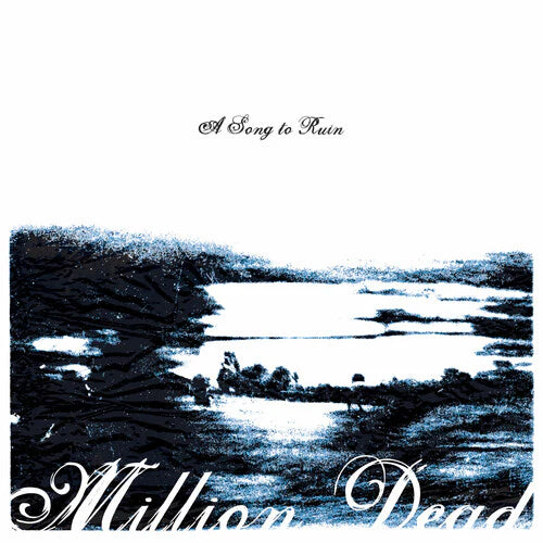 Million Dead - A Song To Ruin (New CD)